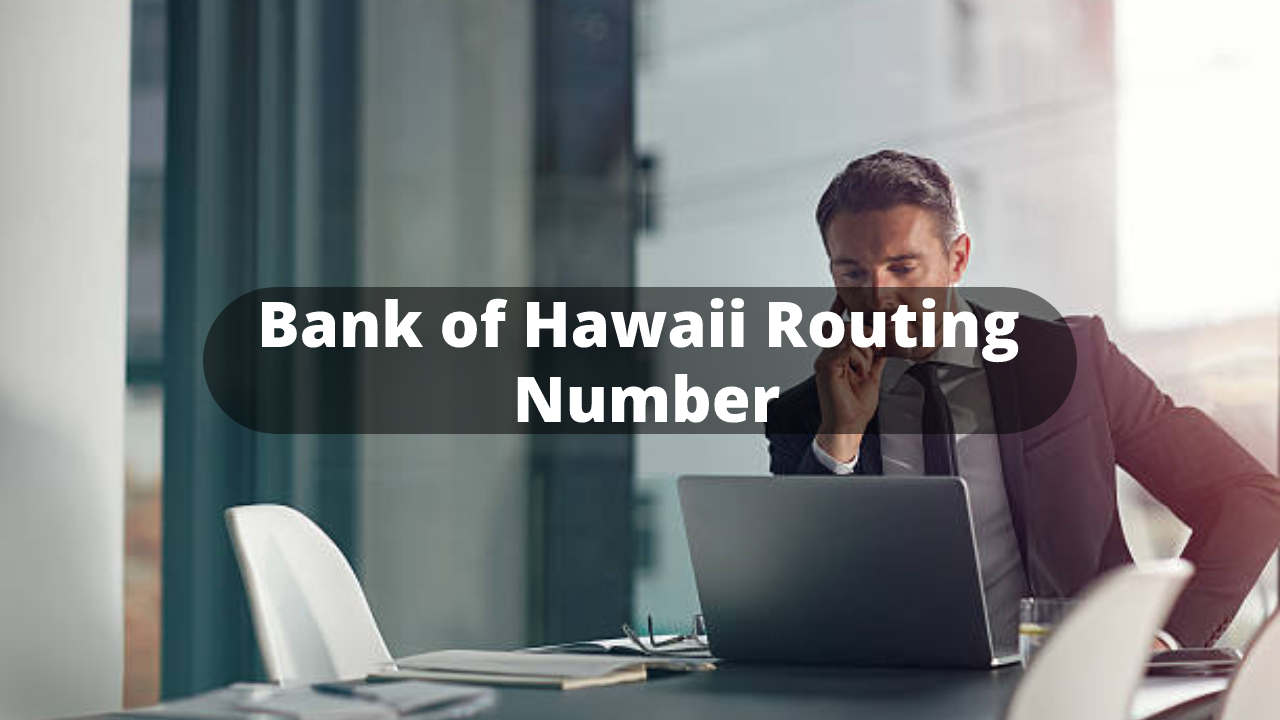 Understanding Bank of Hawaii Routing Numbers: A Simple Guide